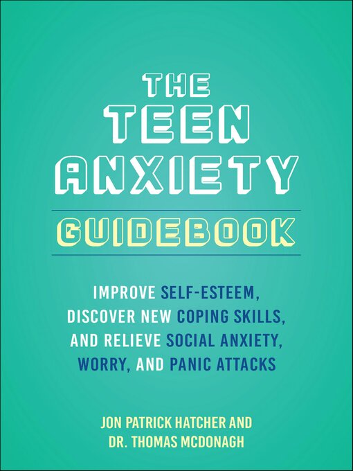 Title details for The Teen Anxiety Guidebook by Thomas McDonagh - Available